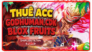 Cho Thuê Acc Godhuman + CDK